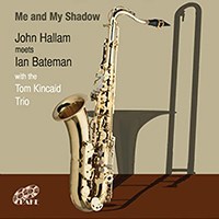 Ian Bateman - John Hallam - Tom Kincaid Trio - Me And My Shadow